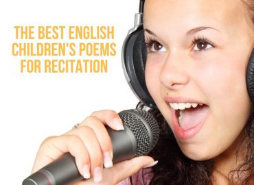 A Guide To Choosing The Best English Poems For Recitation