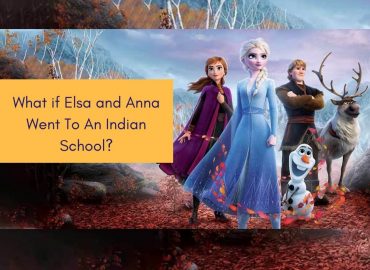 What if Elsa and Anna from Frozen 2 Went To An Indian School?