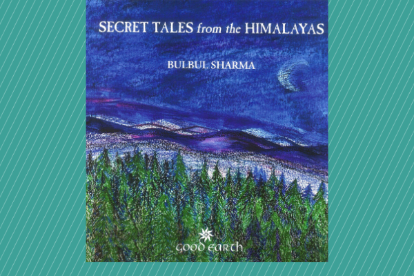 Secret Tales from the Himalayas by author Bulbul Sharma