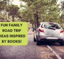 Family Road Trip Ideas Inspired By Books